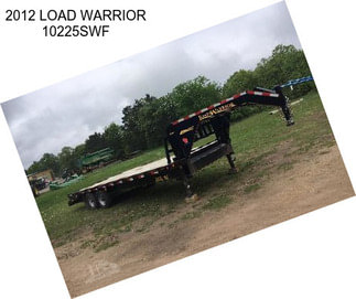 2012 LOAD WARRIOR 10225SWF