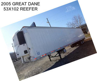 2005 GREAT DANE 53X102 REEFER