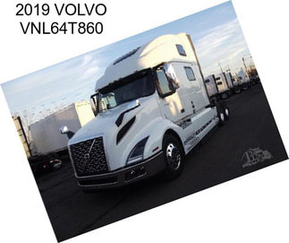 2019 VOLVO VNL64T860