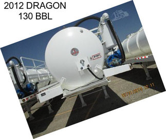 2012 DRAGON 130 BBL