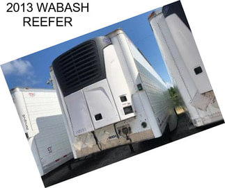 2013 WABASH REEFER