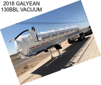 2018 GALYEAN 130BBL VACUUM