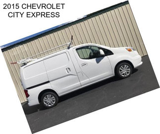 2015 CHEVROLET CITY EXPRESS