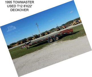 1995 TOWMASTER USED T12 8\'X22\' DECKOVER