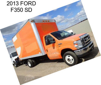 2013 FORD F350 SD