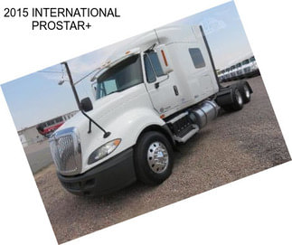 2015 INTERNATIONAL PROSTAR+