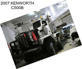 2007 KENWORTH C500B