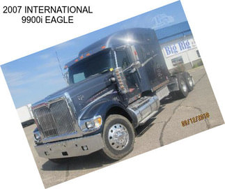 2007 INTERNATIONAL 9900i EAGLE