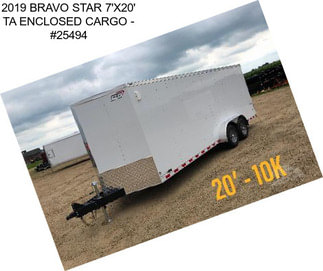 2019 BRAVO STAR 7\'X20\' TA ENCLOSED CARGO - #25494