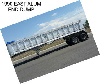 1990 EAST ALUM END DUMP