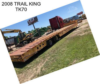 2008 TRAIL KING TK70