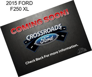 2015 FORD F250 XL