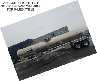 2015 MUELLER 9200 DOT 407 CRUDE TANK AVAILABLE FOR IMMEDIATE LE