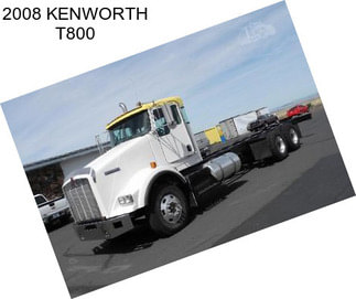 2008 KENWORTH T800