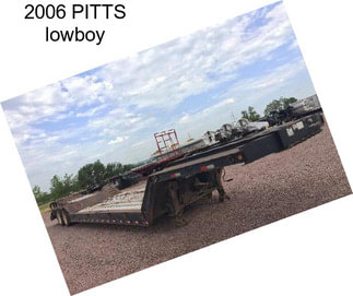 2006 PITTS lowboy