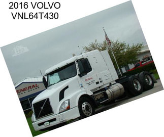 2016 VOLVO VNL64T430