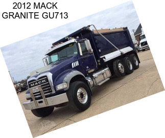 2012 MACK GRANITE GU713