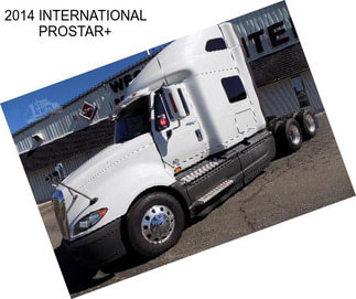 2014 INTERNATIONAL PROSTAR+