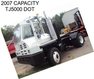 2007 CAPACITY TJ5000 DOT