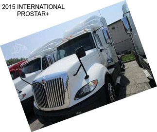 2015 INTERNATIONAL PROSTAR+