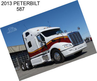 2013 PETERBILT 587