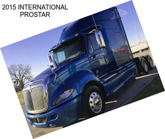 2015 INTERNATIONAL PROSTAR