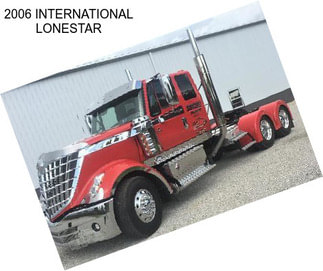 2006 INTERNATIONAL LONESTAR