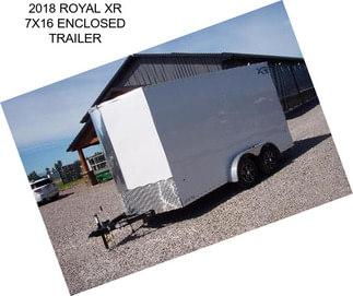 2018 ROYAL XR 7X16 ENCLOSED TRAILER