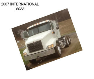 2007 INTERNATIONAL 9200i