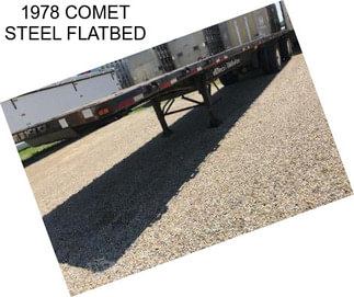 1978 COMET STEEL FLATBED