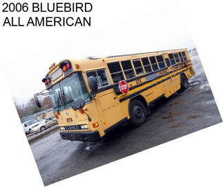 2006 BLUEBIRD ALL AMERICAN