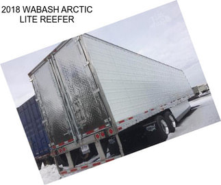 2018 WABASH ARCTIC LITE REEFER