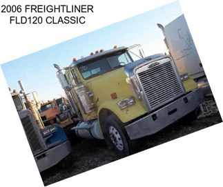 2006 FREIGHTLINER FLD120 CLASSIC