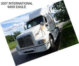 2007 INTERNATIONAL 9400I EAGLE