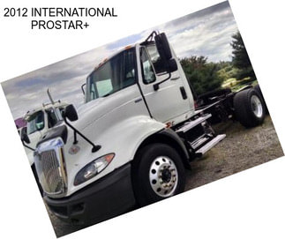 2012 INTERNATIONAL PROSTAR+