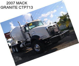 2007 MACK GRANITE CTP713