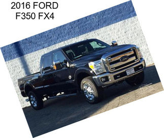 2016 FORD F350 FX4