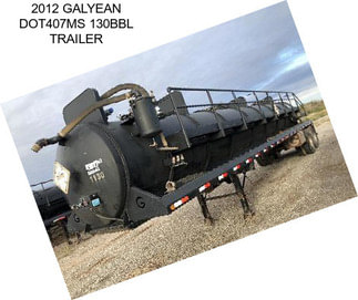2012 GALYEAN DOT407MS 130BBL TRAILER