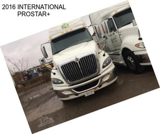 2016 INTERNATIONAL PROSTAR+