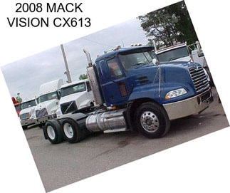 2008 MACK VISION CX613