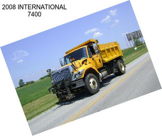 2008 INTERNATIONAL 7400