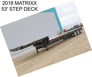 2018 MATRIXX 53\' STEP DECK