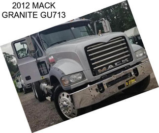 2012 MACK GRANITE GU713