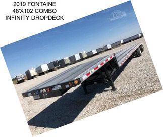 2019 FONTAINE 48\'X102 COMBO INFINITY DROPDECK