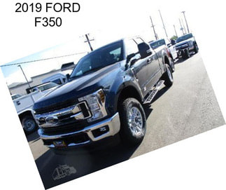 2019 FORD F350