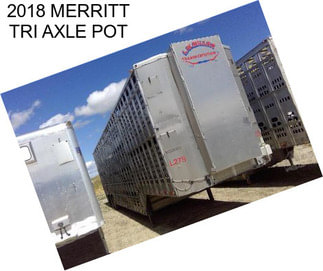 2018 MERRITT TRI AXLE POT