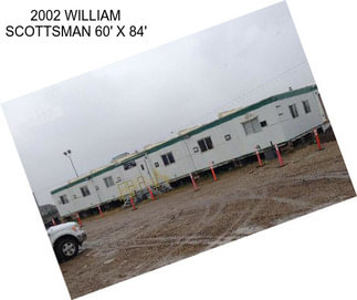 2002 WILLIAM SCOTTSMAN 60\' X 84\'