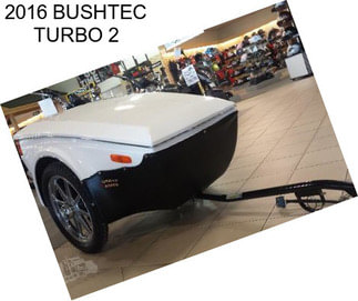 2016 BUSHTEC TURBO 2