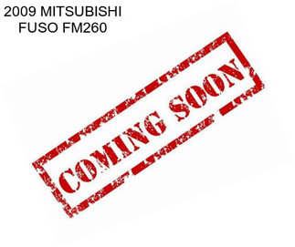 2009 MITSUBISHI FUSO FM260