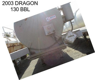 2003 DRAGON 130 BBL